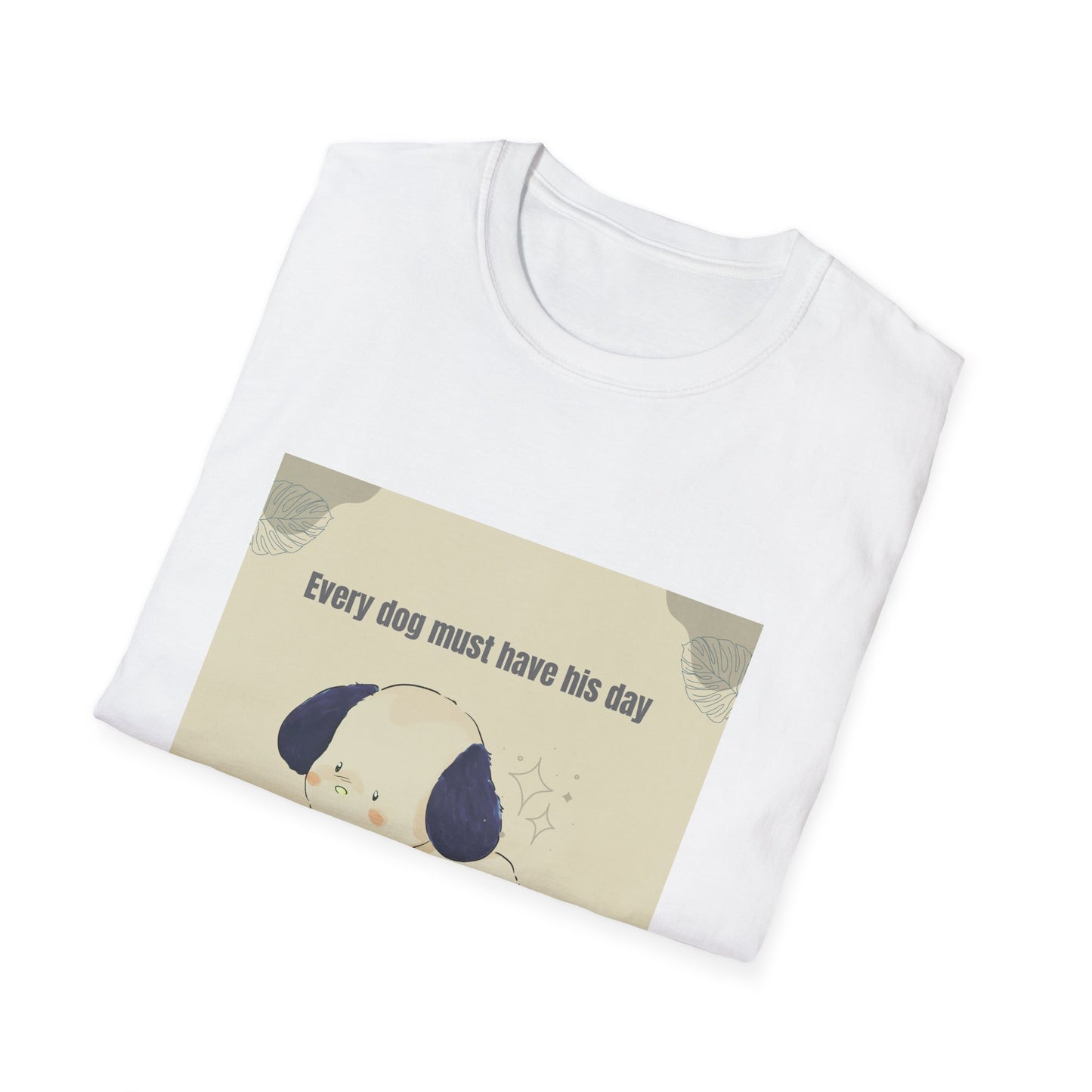 Dog Quote T-Shirt – "Every dog must have his day" Cute Puppy Graphic Tee